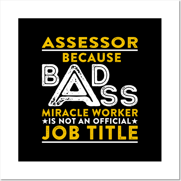 Assessor Badass Miracle Worker Wall Art by RetroWave